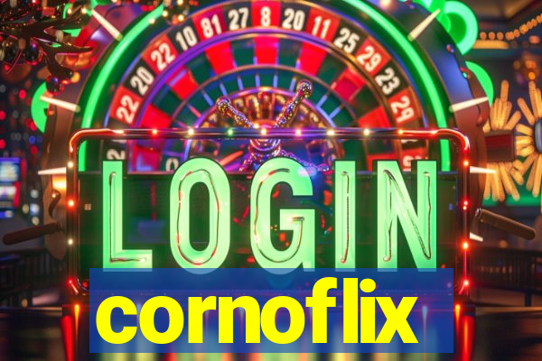 cornoflix