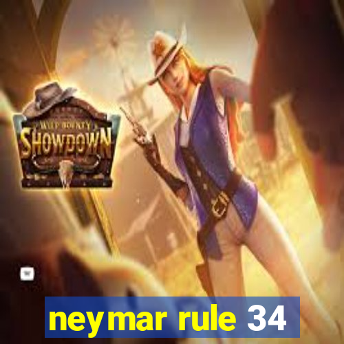 neymar rule 34