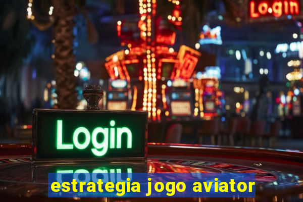 estrategia jogo aviator