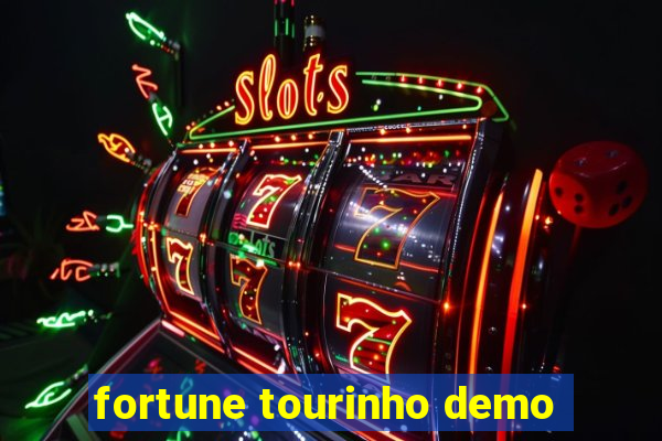 fortune tourinho demo