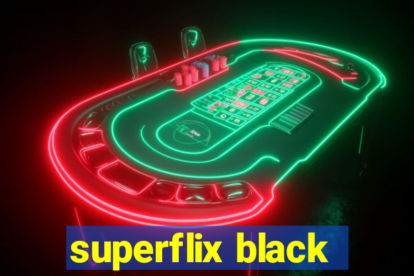 superflix black