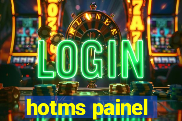 hotms painel