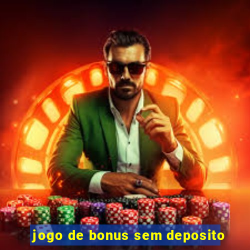 jogo de bonus sem deposito