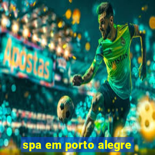 spa em porto alegre