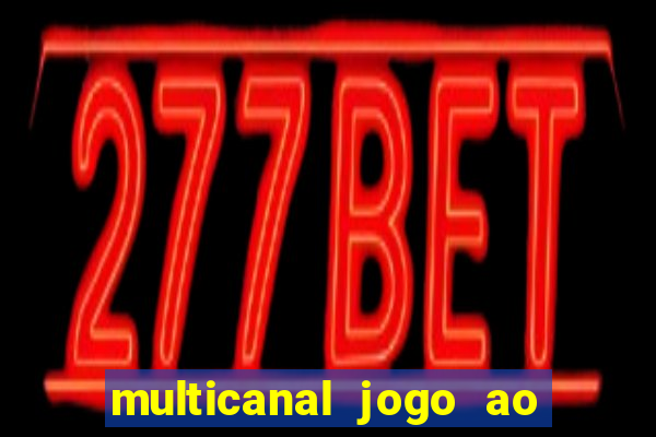 multicanal jogo ao vivo hd