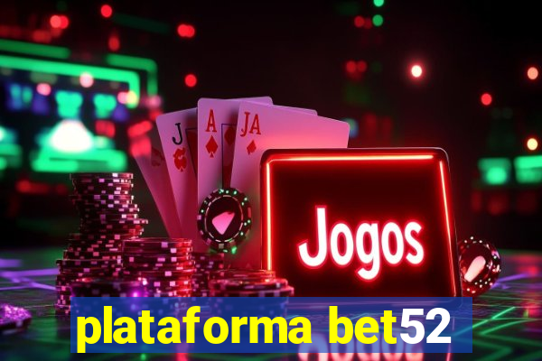 plataforma bet52