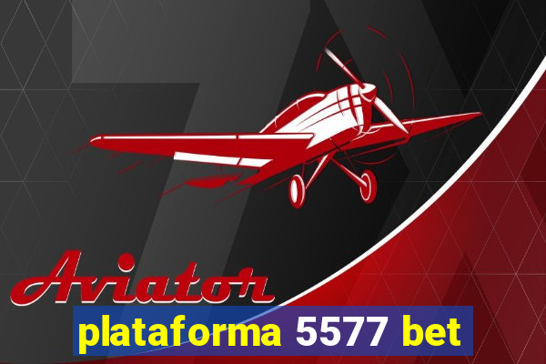 plataforma 5577 bet