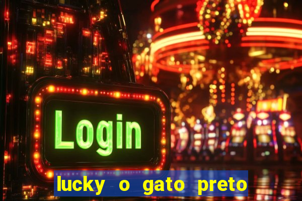 lucky o gato preto filme completo dublado download