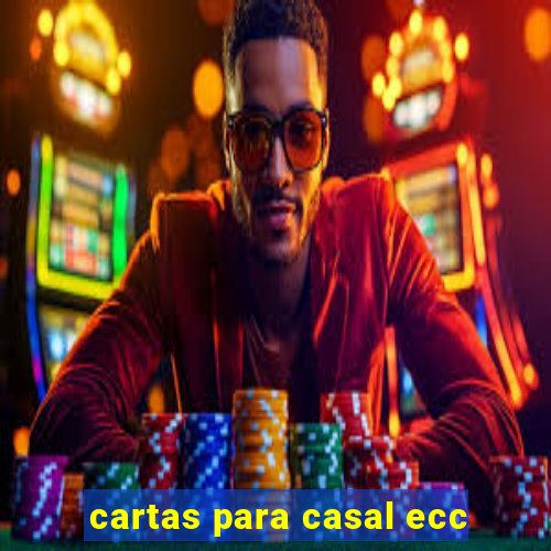 cartas para casal ecc