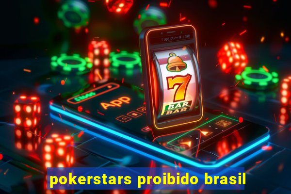 pokerstars proibido brasil