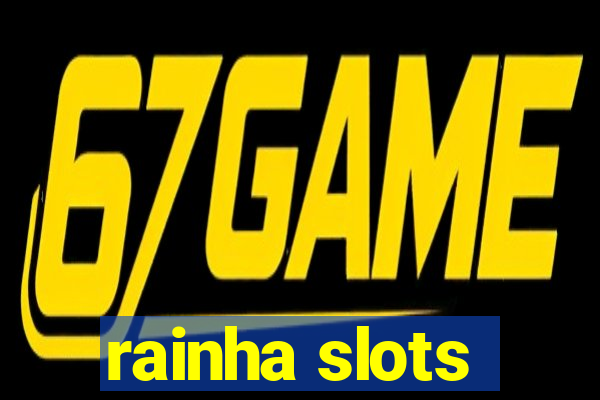 rainha slots