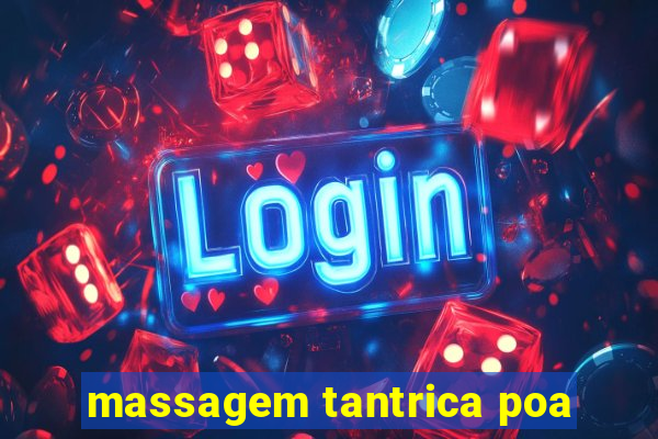 massagem tantrica poa