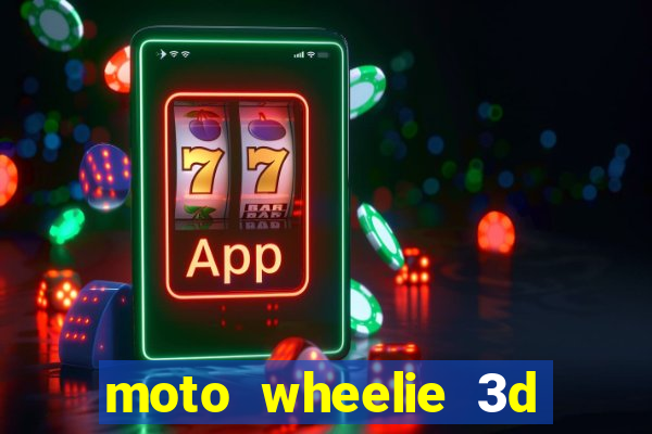 moto wheelie 3d dinheiro infinito 2024