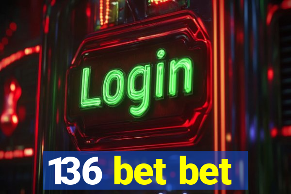 136 bet bet