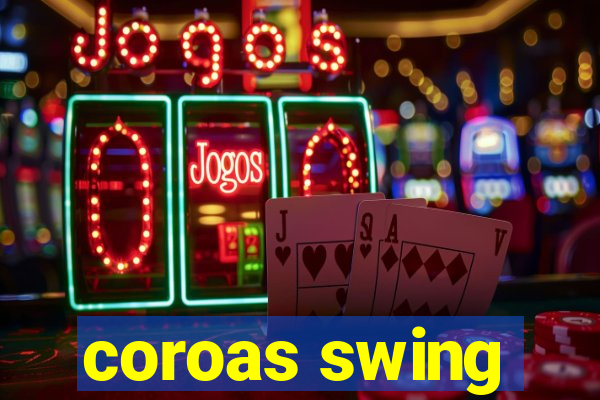 coroas swing