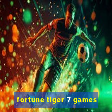 fortune tiger 7 games