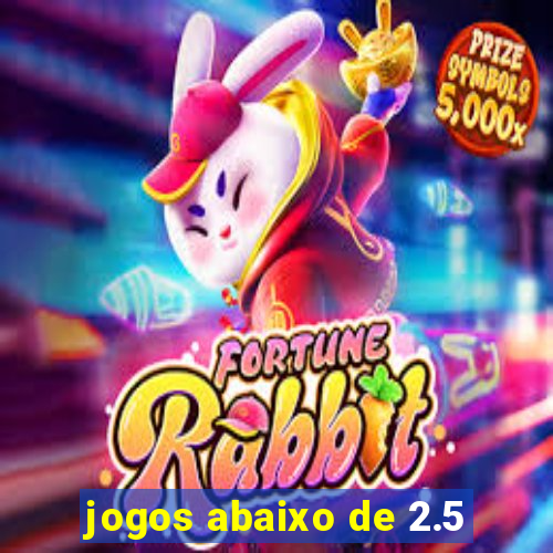 jogos abaixo de 2.5