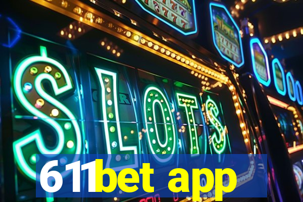 611bet app