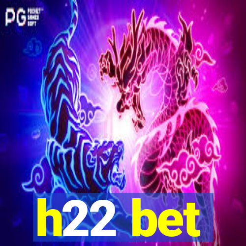 h22 bet