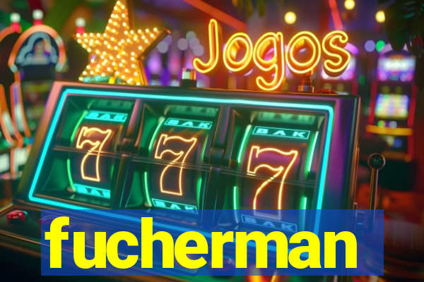 fucherman