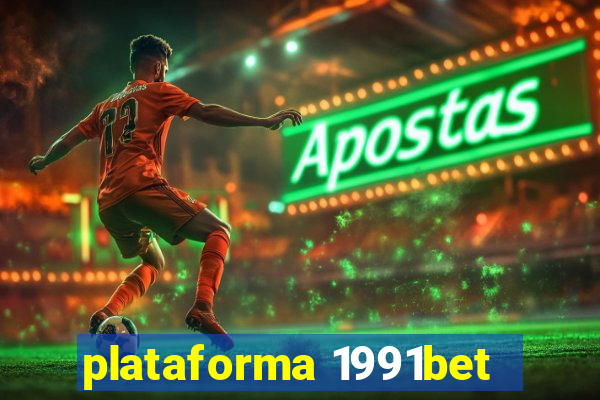 plataforma 1991bet