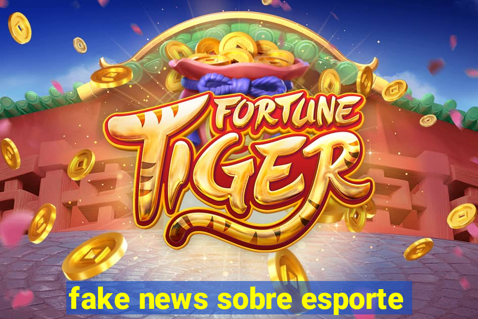 fake news sobre esporte