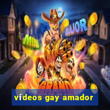 vídeos gay amador