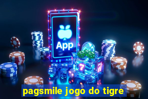 pagsmile jogo do tigre