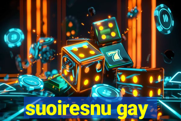 suoiresnu gay