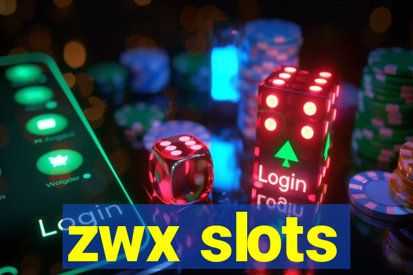 zwx slots