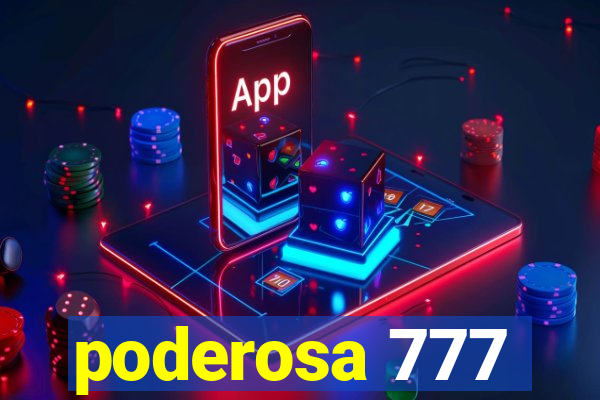 poderosa 777