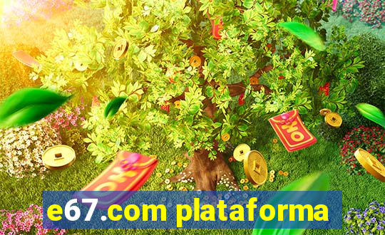 e67.com plataforma