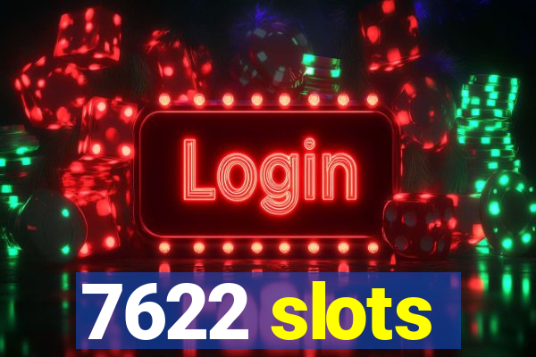 7622 slots