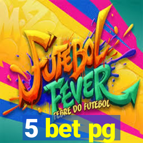 5 bet pg