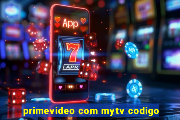 primevideo com mytv codigo