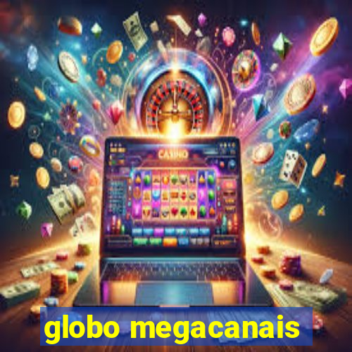 globo megacanais