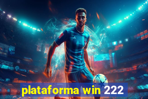 plataforma win 222