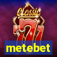 metebet