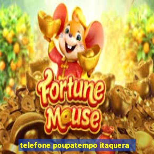 telefone poupatempo itaquera