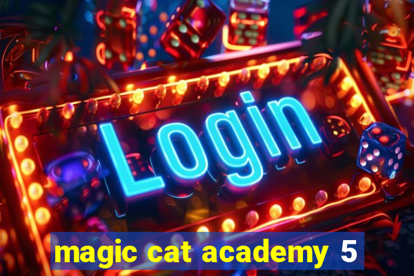 magic cat academy 5