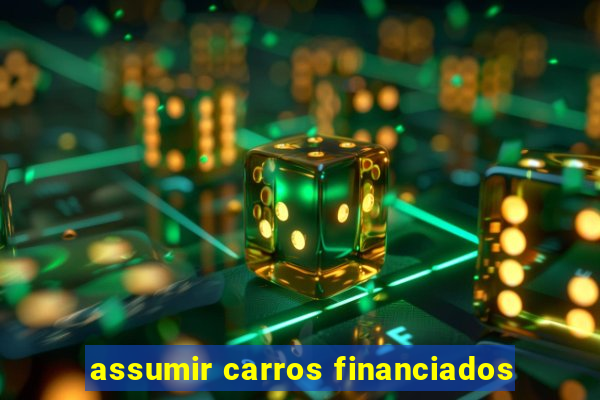 assumir carros financiados