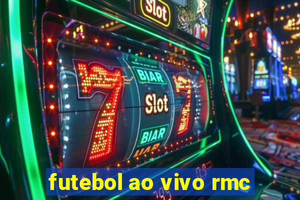 futebol ao vivo rmc