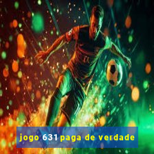 jogo 631 paga de verdade