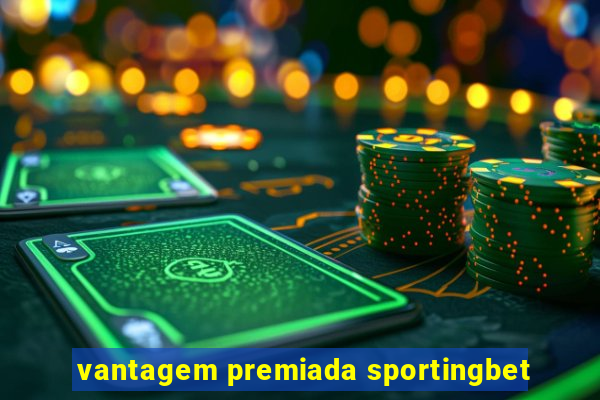 vantagem premiada sportingbet