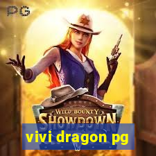 vivi dragon pg