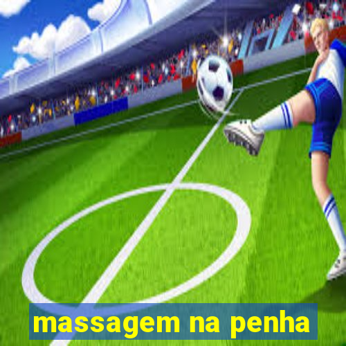 massagem na penha