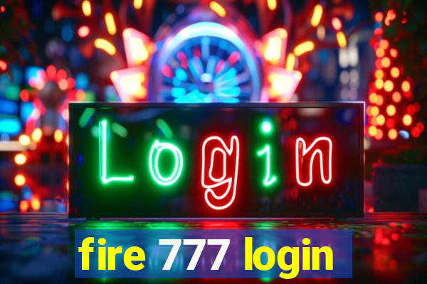 fire 777 login