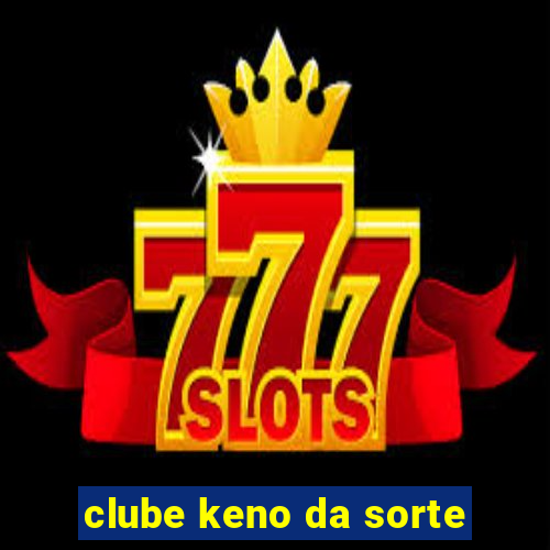 clube keno da sorte