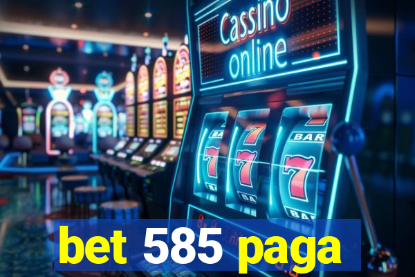 bet 585 paga