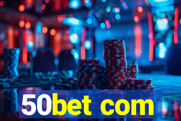 50bet com